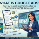 What Is Google Ads and How to Use It as a Marketing Tool for Pharma Franchise/PCD Companies? What-Is-Google-Ads-and-How-to-Use-It-as-a-Marketing-Tool-for-Pharma-Franchise-PCD-Companies